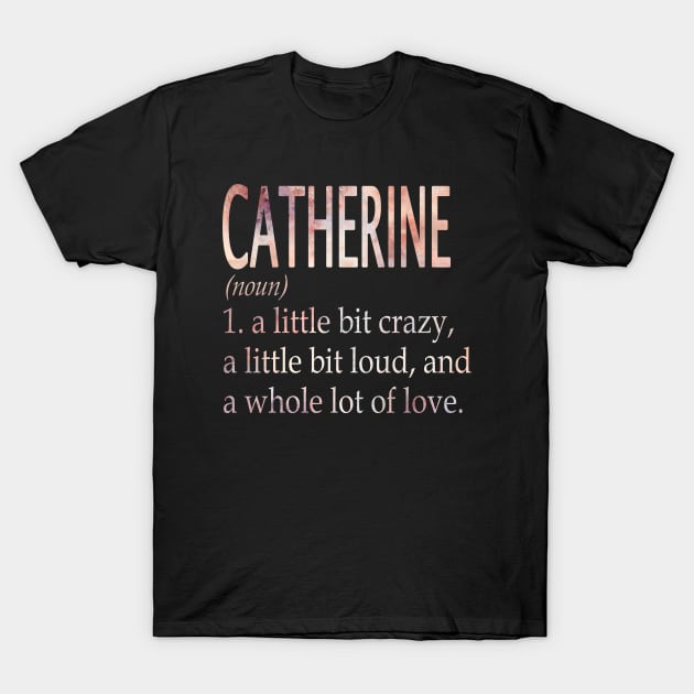 Catherine Girl Name Definition T-Shirt by ThanhNga